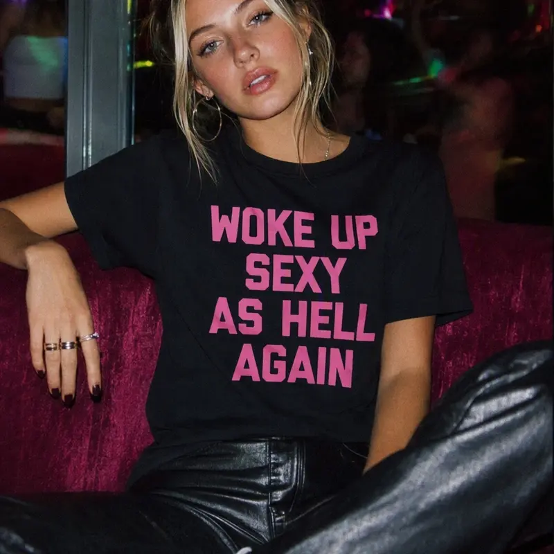Woke Up Sexy As Hell Again T-Shirt Funny Saying Sarcastic T-Shirt,Made in USA Women's Shirts,Hoodie and Sweatshirt for autumn and winter,230g water-washed round-neck casual summer T-shirt