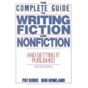 USED Book - The Complete Guide to Writing Fiction and Nonfiction: And Getting It Published by Kubis, Pat (Paperback) - english