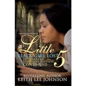 USED-Little Black Girl Lost 5 : The Diary Of Josephine Baptiste Laurens Storey by Keith Lee Johnson (Paperback)