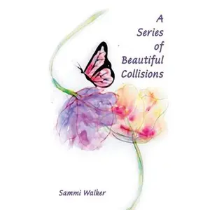 USED-A Series of Beautiful Collisions by Walker, Sammi (Paperback)