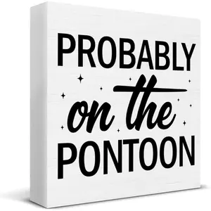 Lake Decorations for Home, Lake House Decor, Western Decor, Probably on the Pontoon Wood Sign Decoration for Home Bathroom Desk Shelf Table 5 X 5 Inch