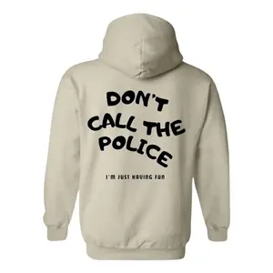 Funny Hoodie – “Don’t Call the Police” with a fun quote, comfortable unisex hoodie with a soft fit