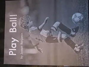 USED-Play Ball! (Fountas and Pinnell Leveled Literacy Intervention Books, Green System, Level C, Book 54) by Joseph Benjamin (Unknown)
