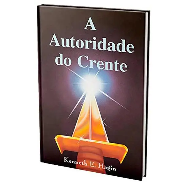 USED-A Autoridade do Crente by Kenneth E. Hagin (Paperback)