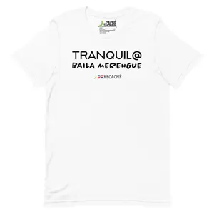 KeCaché | "Tranquil@, Baila Merengue" T-Shirt – Move with Joy
