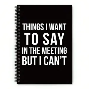 Funny Sarcastic Work Spiral Notebook, Meeting Notebook, 5.5x8.3 Inches A5 Size, Coworker Gag Birthday Office Humor Gift, Perfect for Work and Fun