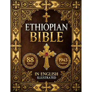 The Ethiopian Bible: The Full Restoration of The Ancient Ethiopian Canon | Includes Henok (1 Enoch), Mets’hafe Kufale (Jubilees), Meqabyan, Sinodos, Didascalia, and The Complete Tewahedo Scriptures Paperback – December 5, 2025