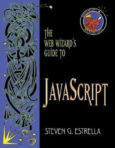 USED-The Web Wizard's Guide to Javascript (Addison-Wesley Web Wizard Series) by Steven Estrella (Paperback)
