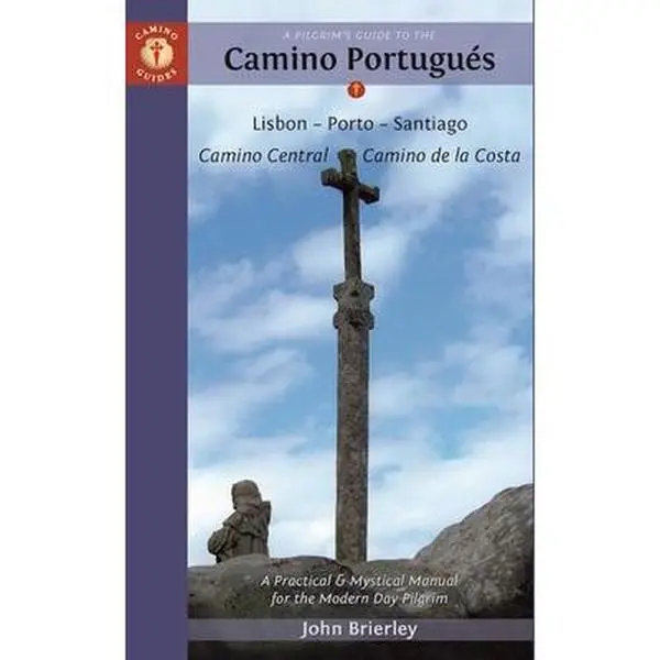 USED-A Pilgrim's Guide to the Camino Portugués: Lisbon - Porto - Santiago / Camino Central - Camino de la Costa (Camino Guides) by John Brierley (Paperback)