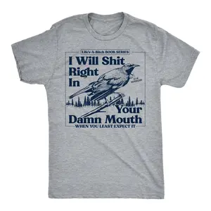 Mens Funny T Shirts I Will Shit Right In Your Damn Mouth Sarcastic Bird Tee For Men Mens Funny T Shirts Cool Vintage Fashion T-Shirt Gift Classic Menswear offensive Apparel for Men Funny Animal Short Sleeve Light Grey