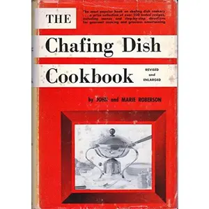 USED-The Chafing Dish Cookbook by John & Marie Roberson (Hardcover)