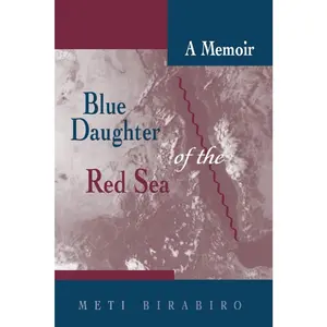 USED-Blue Daughter of the Red Sea: A Memoir by Birabiro, Meti (Hardcover)