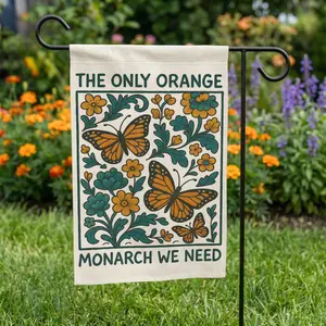 The Only Orange Monarch We Need Garden Flag Subtle US Garden Flag