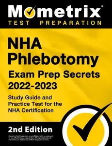 USED-Nha Phlebotomy Exam Prep Secrets 2022-2023 - Study Guide and Practice Test for the Nha Certification: [2nd Edition] by Matthew Bowling (Paperback)
