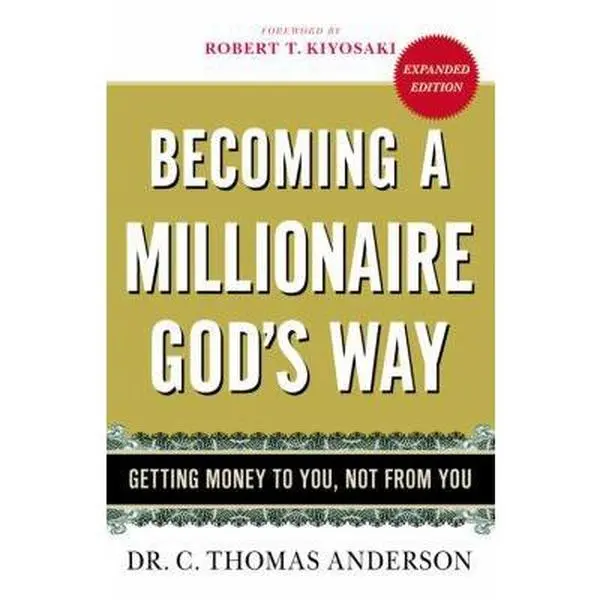 USED Book - Becoming a Millionaire God's Way: Getting Money to You, Not from You by Anderson, C. Thomas (Paperback) - english