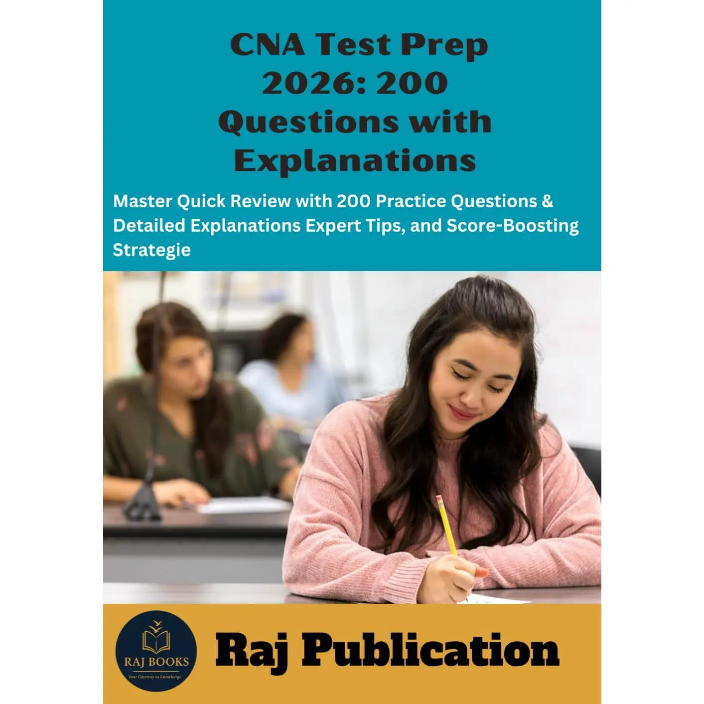 CNA Test Prep 2026: 200 Questions with Explanations .: Master Quick Review with 200 Practice Questions & Detailed Explanations Expert Tips