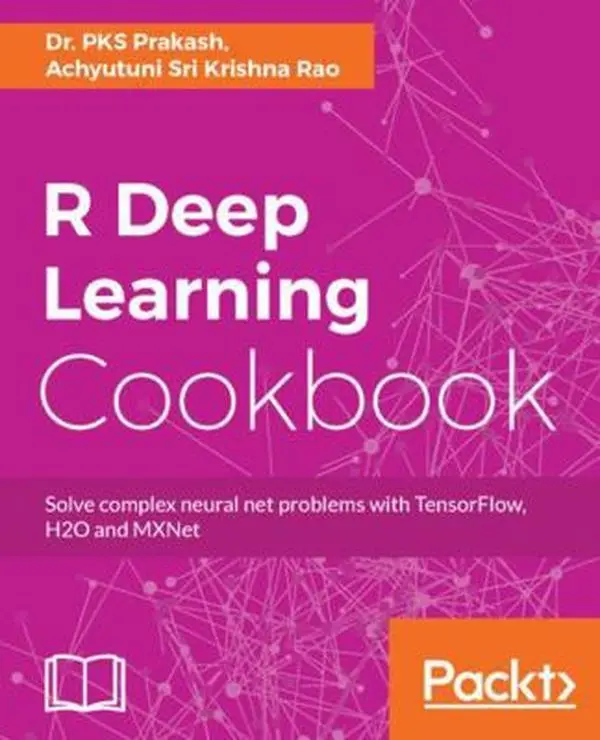 USED Book - R Deep Learning Cookbook: Solve complex neural net problems with TensorFlow, H2O and MXNet by Prakash, Pks (Paperback) - english