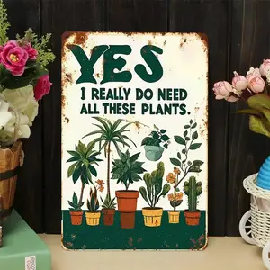 2D Flat, 1 Retro Tin Sign 'Yes, I Really Need All These Plants'- Humorous Plant Quote, Retro Metal Wall Decoration, Suitable for Home and Garden, 8x12inch |   Humorous Decoration |   Durable wall art, tin art, 2D flat, Perfect for Room Deco