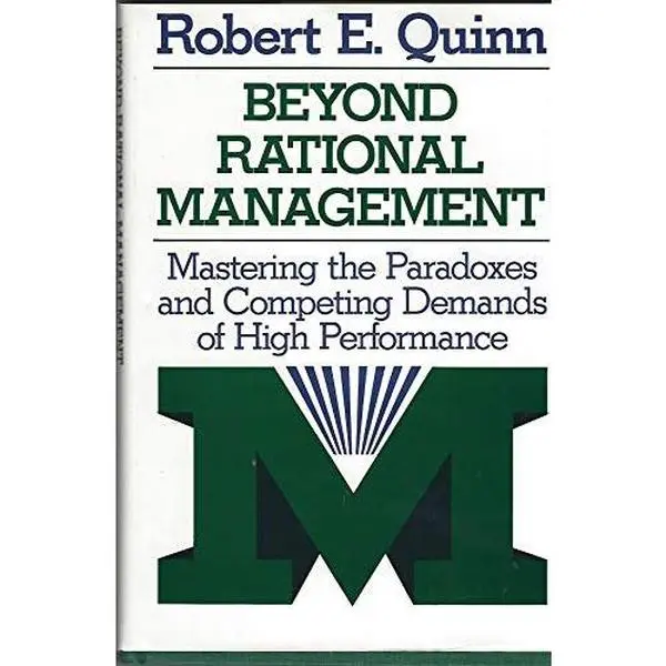 USED Book - Beyond Rational Management: Mastering the Paradoxes and Competing Demands of High Performance (Jossey Bass Business & Management Series) by Robert E. Quinn (Hardcover) - english