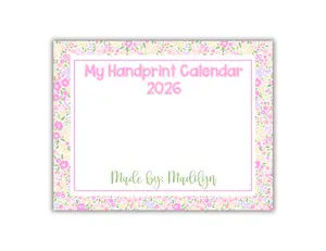 My Handprint Calendar 2026 - Personalized Floral Design with Handprint Space for Family Memories Made by Madilynn