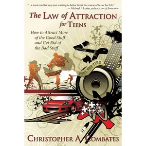 The Law of Attraction for Teens: How to Attract More of the Good Stuff and Get Rid of the Bad Stuff Paperback – Illustrated, August 10, 2011