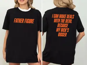 Father Figure Shirt 2 Sides , Gift For BFF, Music Shirt, Unisex Shirt, Trending Shirt