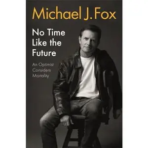 USED-No Time Like the Future by Michael J. Fox (Paperback)