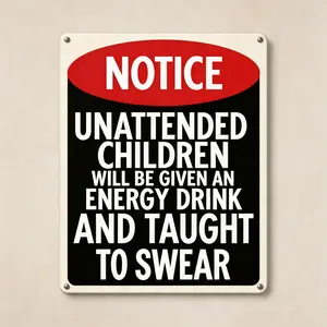 NOTICE UNATTENDED CHILDREN WILL GIVEN AN ENERGY DRINK AND TAUGHT TO SWEAR. Sarcastic Metal Wall Sign for Living Room Game Room Man Cave WTF Home Decor Trend 2026 Funny Housewarming Gift for Friends Parents