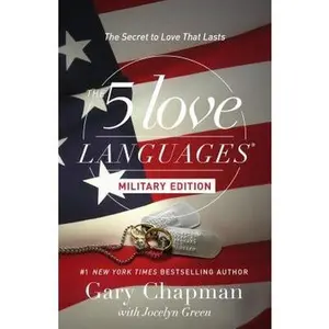 The 5 Love Languages Military Edition: The Secret to Love That Lasts by Chapman, Gary