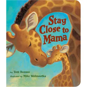 Stay Close to Mama by Toni Buzzeo, Mike Wohnoutka [Hardcover Book]