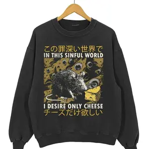 Funny Weird Rat Shirt, I Desire Only Cheese Rat Sweatshirt, Japanese Weird Funny Shirt, Unisex Gift