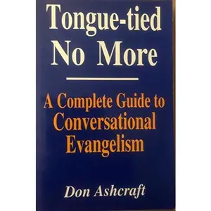 USED-Tongue-Tied No More - A Complete Guide to Conversational Evangelism by DON ASHCRAFT (Paperback)