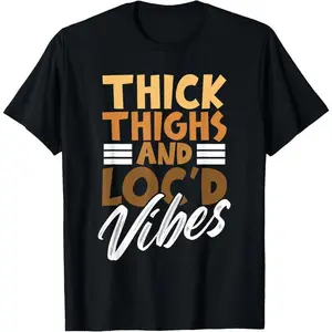Thick Thighs and Loc'd Vibes – Proud African Melanin Women T-Shirt
