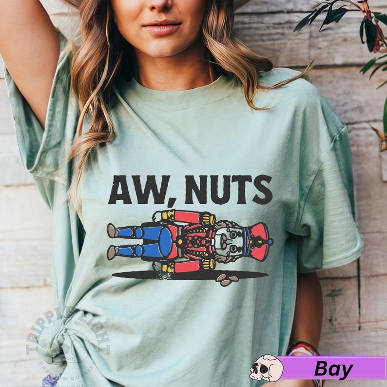 Aw, Nuts Nutcracker Funny and Humorous Christmas Winter Season Retro Vintage T-Shirt, Nutcracker Tshirt, Christmas Nutcracker, Christmas unisex 90s graphic tees sweatshirt hoodie saltburn