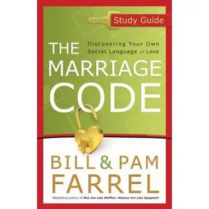 USED-The Marriage Code Study Guide: Discovering Your Own Secret Language of Love by Bill Farrel (Paperback)