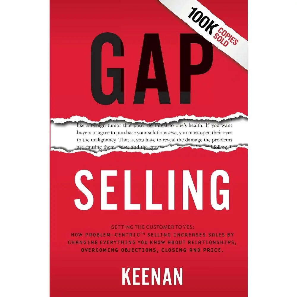 USED Book - Gap Selling: Getting the Customer to Yes: How Problem-Centric Selling Increases Sales by Changing Everything You Know About Relationships, Overcoming by Keenan (Paperback) - english