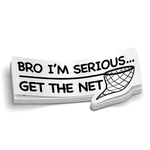 Bro Im Serious... Get The Net - Funny Fishing Sticker