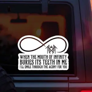 Sleep Token Vinyl Car Decal, High Water Lyric “When the Mouth of Infinity Opens Its Teeth for Me I Will Smile Through the Agony for You,” Dark Aesthetic Band Sticker for Cars, Laptops & Water Bottles, Perfect for Worship Fans, Alt Girls & Metalheads