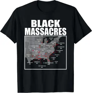 Black Massacres History Map Afro American Straggle Awareness T-Shirt