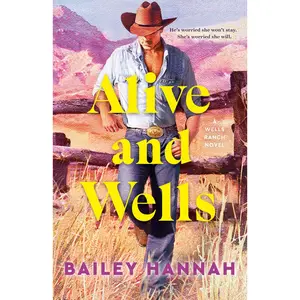 USED-Alive and Wells: A Wells Ranch Novel by Hannah, Bailey (Paperback)