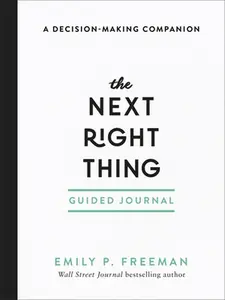 USED-The Next Right Thing Guided Journal: A Decision-Making Companion by Freeman, Emily P. (Paperback)
