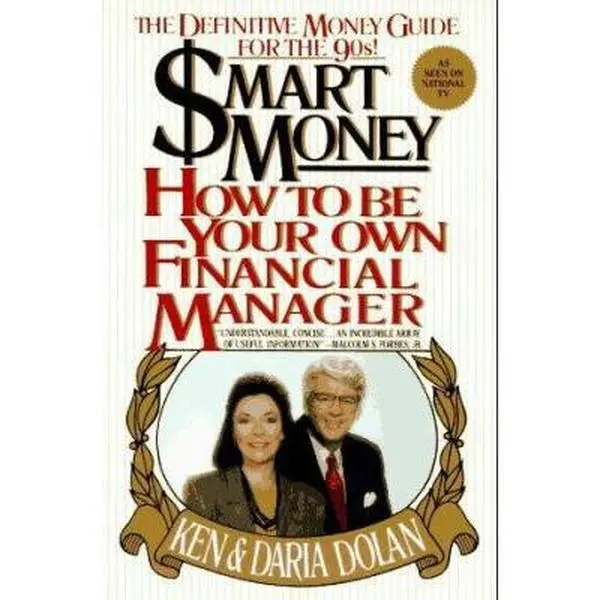 USED-Smart Money: How to Be Your Own Financial Manager by Ken Dolan (Paperback)