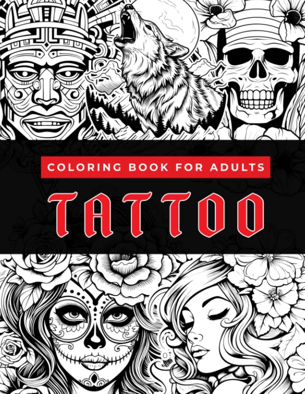 Tattoo Coloring Book for Adults Looking for Inspiration for Their First or Next Tattoo: Flash | Ideas for Men and Women Inspired by Neotraditional ... Traditional Designs and more (Tattoo Designs)