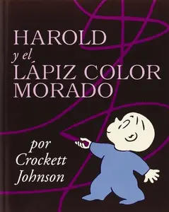Harold y el lápiz color morado: Harold and the Purple Crayon (Spanish edition) by Crockett Johnson||Crockett Johnson [Paperback Book]
