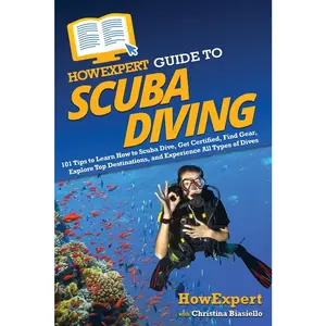 USED-HowExpert Guide to Scuba Diving: 101 Tips to Learn How to Scuba Dive, Get Certified, Find Gear, Explore Top Destinations, and Experience All Types of by Howexpert (Paperback)