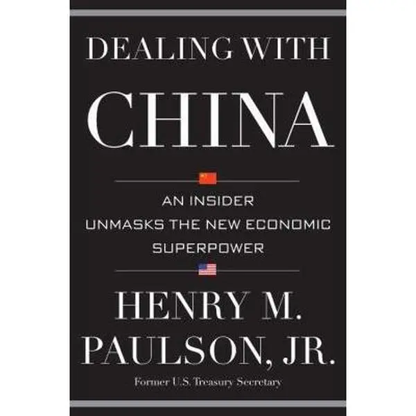 USED-Dealing with China: An Insider Unmasks the New Economic Superpower by Paulson, Henry M. (Hardcover)