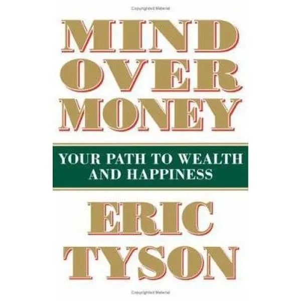 USED-Mind over Money: Your Path to Wealth and Happiness by Eric Tyson (Hardcover)
