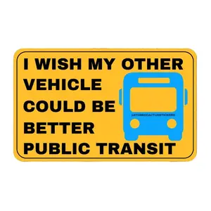 I Wish My Other Vehicle Could Be Better Public Transit | 3" x 2" | Premium Quality | Funny Sticker | Activist