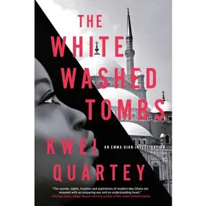The Whitewashed Tombs -- Kwei Quartey, Hardcover