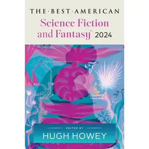 The Best American Science Fiction and Fantasy 2024 by Hugh Howey||John Joseph Adams [Paperback Book]